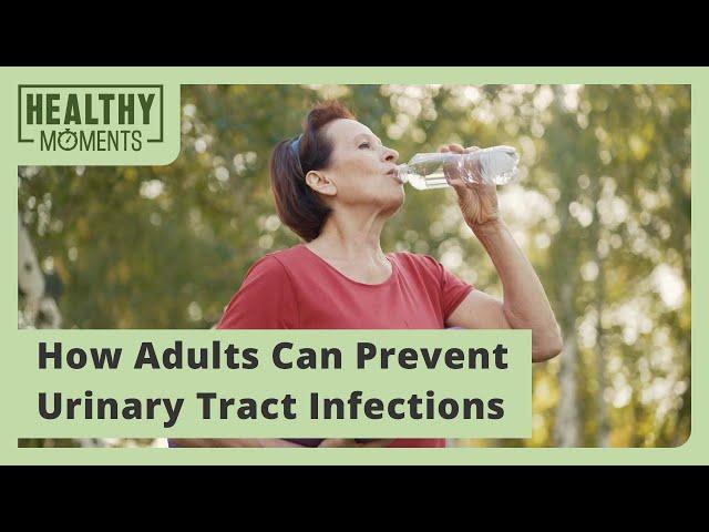 How Adults Can Prevent Urinary Tract Infections