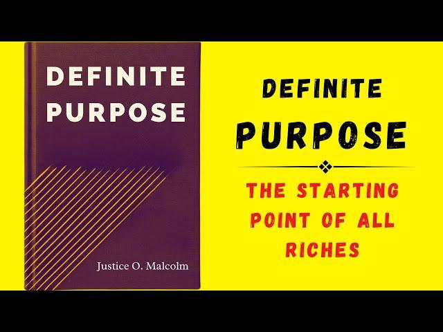 Definite Purpose: The Starting Point Of All Riches (Audiobook)