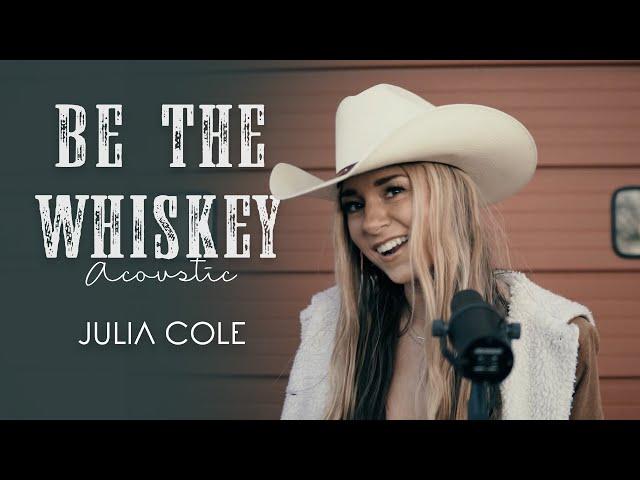 Julia Cole - Be The Whiskey (Acoustic)