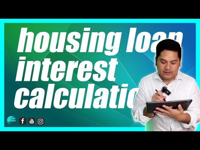 HOUSING LOAN INTEREST CALCULATION | @gineerbens