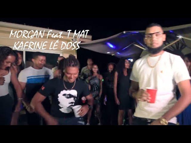 Morgan Feat Tmatt - Kafrine lé doss - Clip Officiel