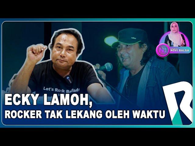 Ecky Lamoh, Rocker Tak Lekang Oleh Waktu | Channelnya Novi Balga