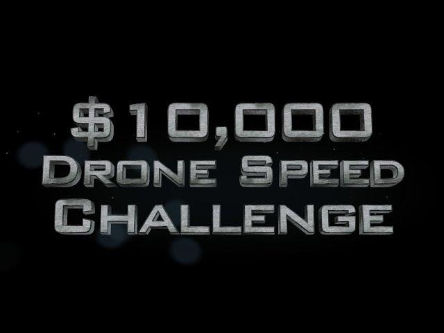 $10,000 CA Drone Speed Challenge by Xfinity & Aerial Sports League