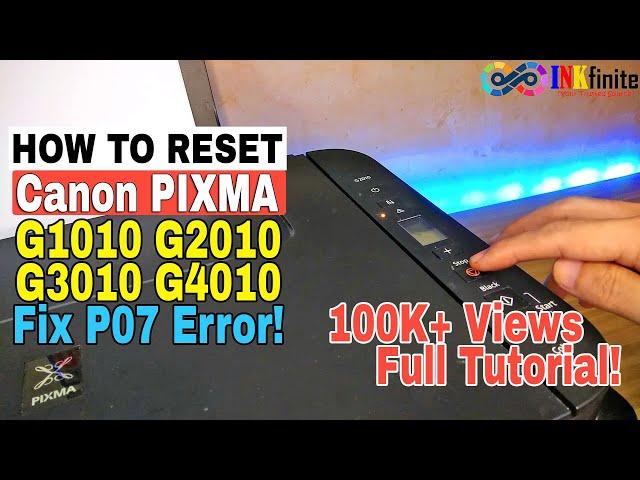 How to Manual Reset Canon Pixma G1010 G2010 G3010 G4010 Series Fix P07 and 5B00 Error | INKfinite