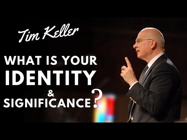 Identity In Christ | Tim Keller | Inspirational & Motivational Video