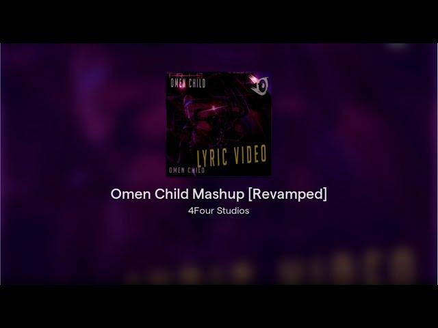 Omen Child Mashup [Revamped]