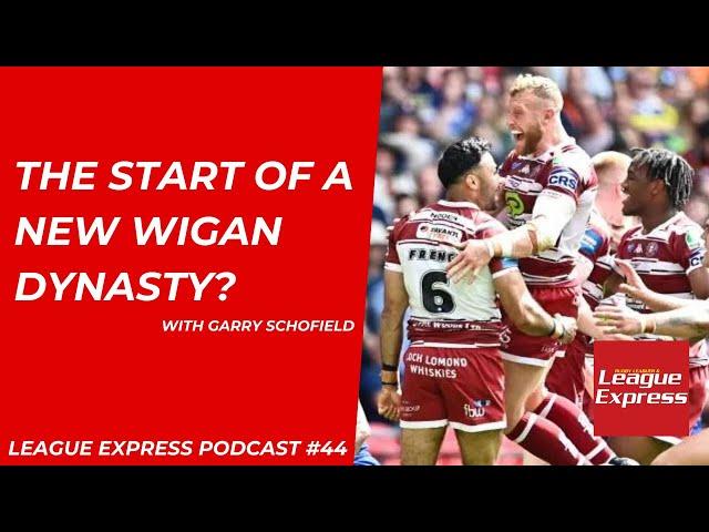 League Express Podcast #44: Are Wigan on the cusp of a dynasty? with Garry Schofield