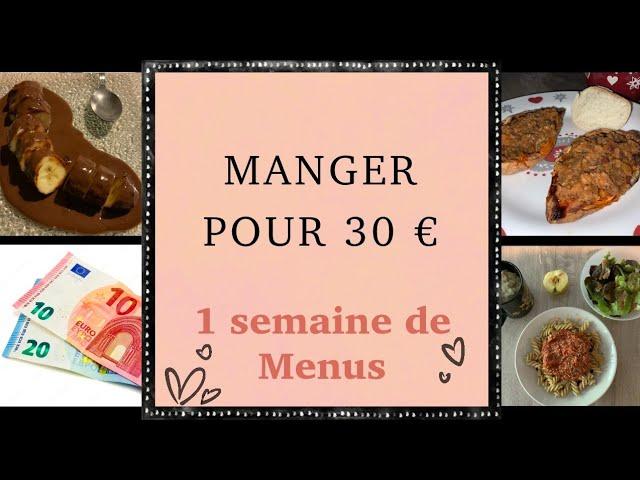 MANGER 1 SEMAINE POUR 30 EUROS // ÉCONOMIES // PETIT BUDGET // IDÉES MENUS