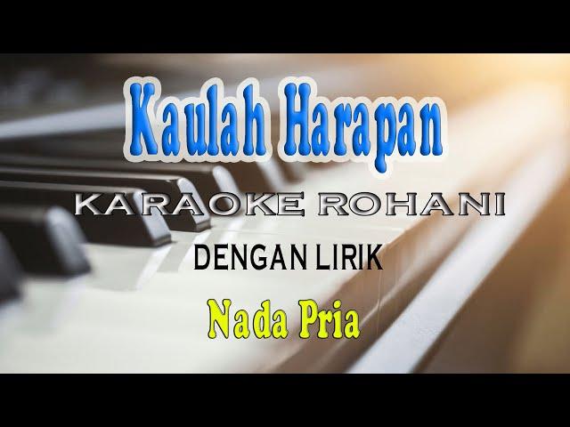 KAULAH HARAPAN [KARAOKE ROHANI] SARI SIMORANGKIR ll NADA PRIA E=DO