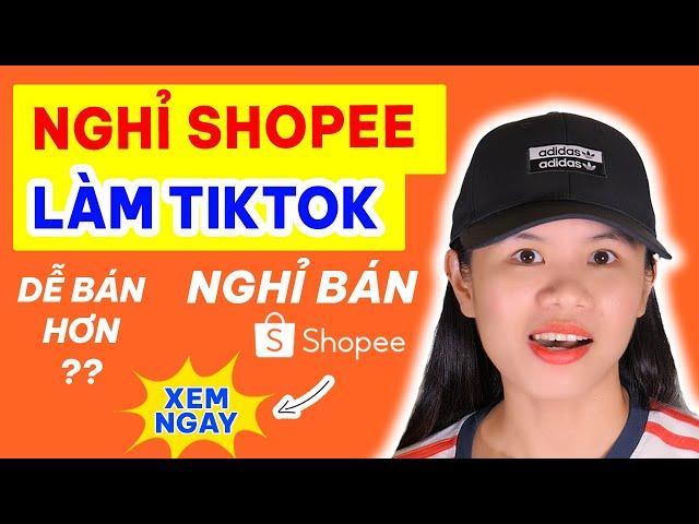 ĐANG BÁN HÀNG SHOPEE SAO LẠI ĐĂNG KÝ TIKTOK SHOP??? Khởi Nghiệp Kinh Doanh Online