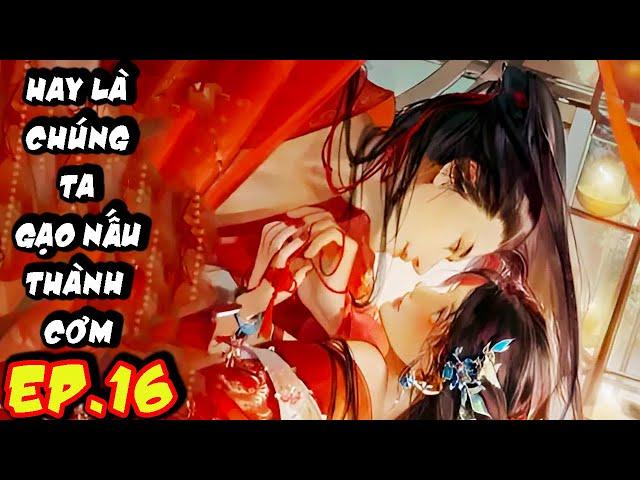 EP.16|Cứu Được Cực Phẩm,TA GẠ hắn Giả Vờ Ở Rể Để Giữ Gia Sản,AI Dè HẮn CẮm Rễ Đòi GẠo NẤU THành Cơm