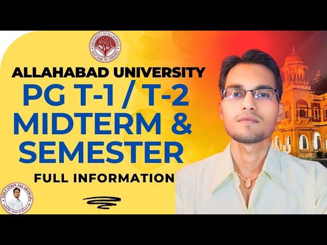 PG ALERT: Allahabad University PG SEMESTER EXAM 2024 : T1/T2 & MID TERM & SEMESTER EXAM Update 2024