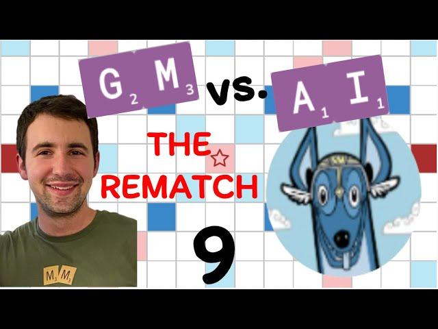 Scrabble GM vs. AI -- the Rematch! Game #9