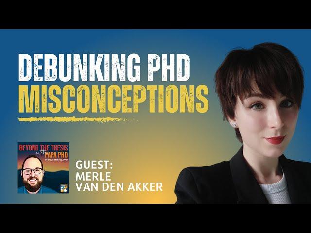 Debunking PhD Misconceptions with Merle van den Akker