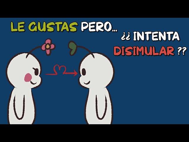 6 señales de que LE GUSTAS, pero INTENTA DISIMULARLO