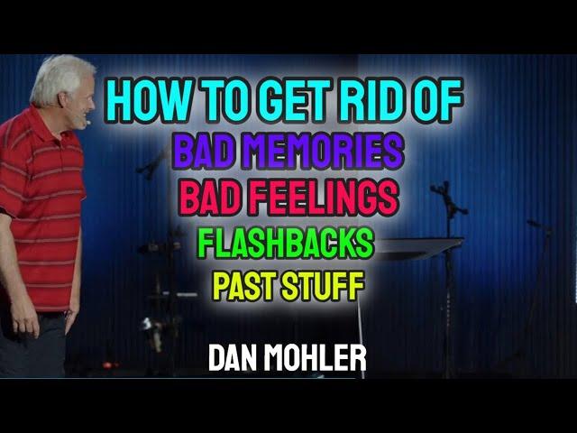 ️ How to get rid of bad memories, bad feelings, flashbacks and past stuff - Dan Mohler