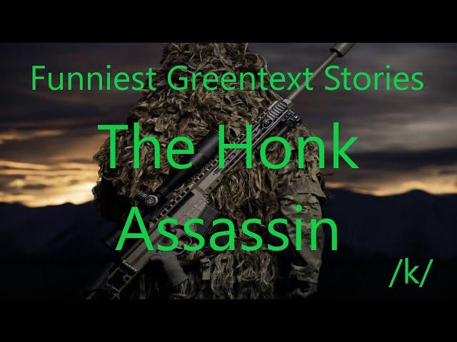 Funny /k/ Greentext Stories: The Honk Assassin