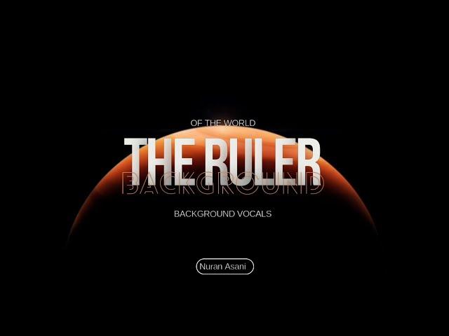 THE RULER - Background Vocals (Nuran Asani)