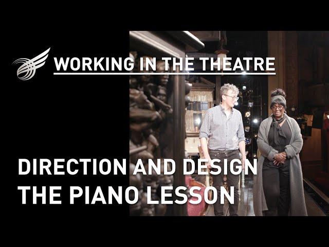 Working in the Theatre: Direction and Design - The Piano Lesson