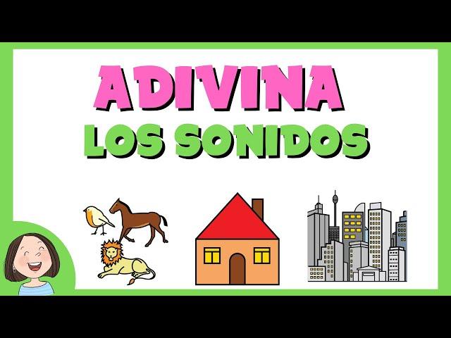 Adivinamos los sonidos de los Animales, la Casa y la Ciudad_Discriminación auditiva