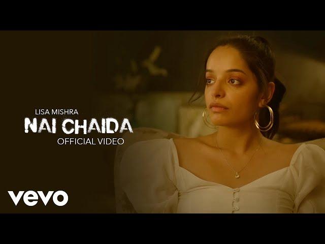 Lisa Mishra - Nai Chaida (Music Video) | Rohan Mehra | Kunaal Vermaa | Love Song