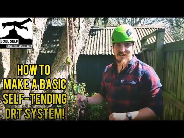 Basic Self-Tending DRT System! (Tree Climbing Focus)- A Video by Joel Self Outdoor Instructor