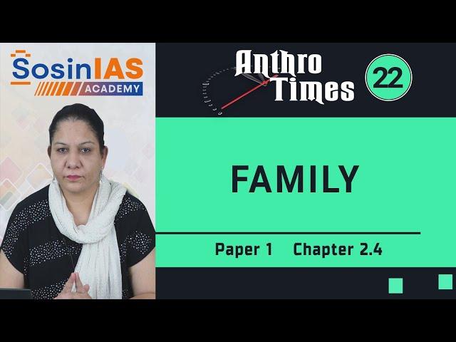 Anthro Times - 22 | FAMILY, Paper 1 Chapter 2.4 | SosinIAS Academy | UPSC Optional |