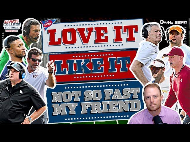 Love it, Like it or NOT SO FAST for the SEC, Big Ten & more  | Always College Football