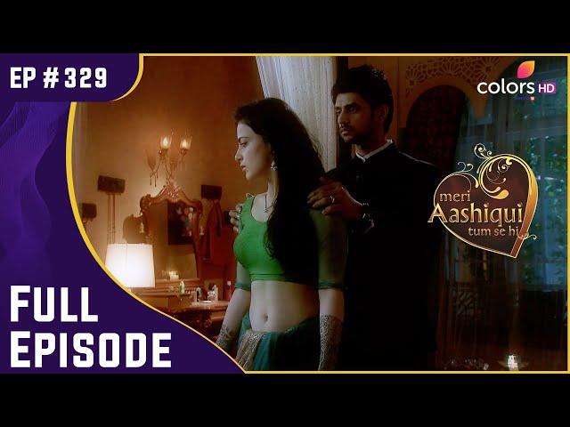 Hrithika का नाटक हुआ Fail! | Meri Aashiqui Tum Se Hi | Full Episode | Ep. 329