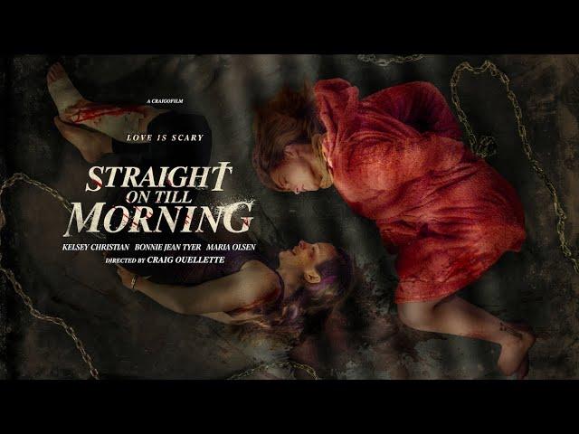 STRAIGHT ON TILL MORNING -- Trailer