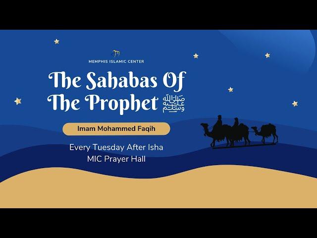 The Sahabas Of The Prophet ﷺ Muadh ibn Jabal Imam Mohammed Faqih