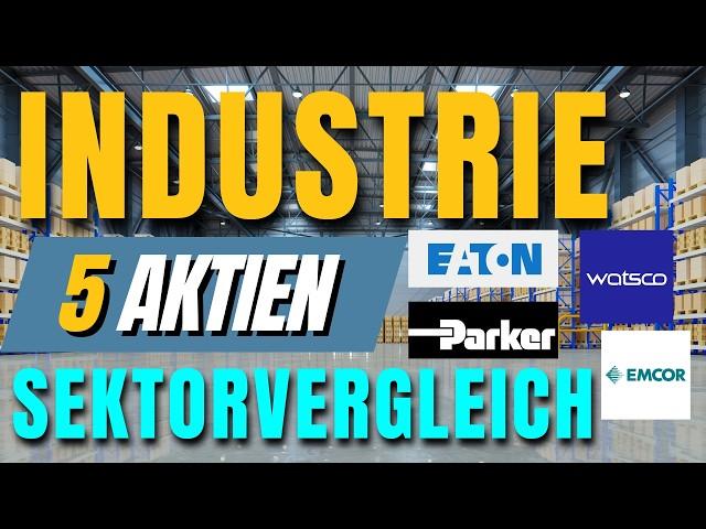 Sektorvergleich: Die 5 Besten Industrie Aktien 2025​ Ich habe selber gekauft​