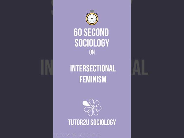 Intersectional Feminism | 60 Second Sociology (Sociological Theory and Debates)