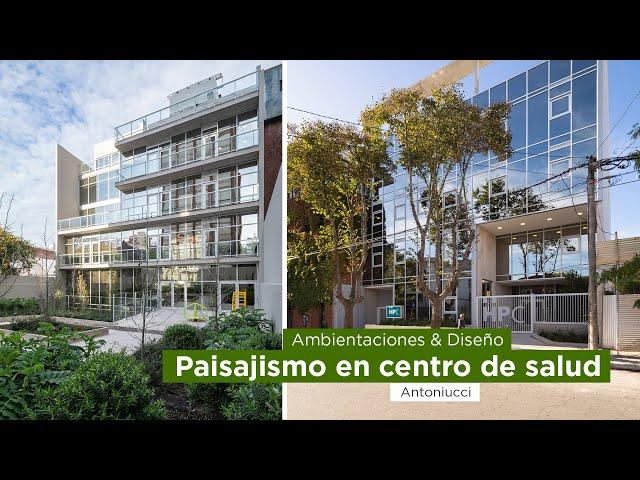 Paisajismo en centro de salud. Espacios verdes y ambientaciones.