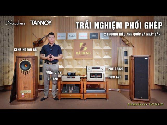 BỘ HOÀN HẢO | Tannoy Kensington GR + Pre Accuphase C-2820 + Power Accuphase A-75 + Accuphase DP-720