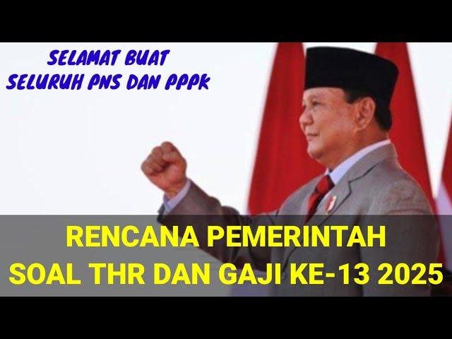 RENCANA PEMERINTAH SOAL THR DAN GAJI KE-13 BAGI PNS DAN PPPK 2025