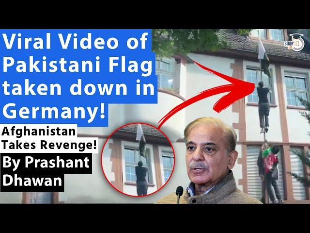 Viral Video of Pakistani Flag taken down in Germany! Afghanistan Takes Revenge | By Prashant Dhawan