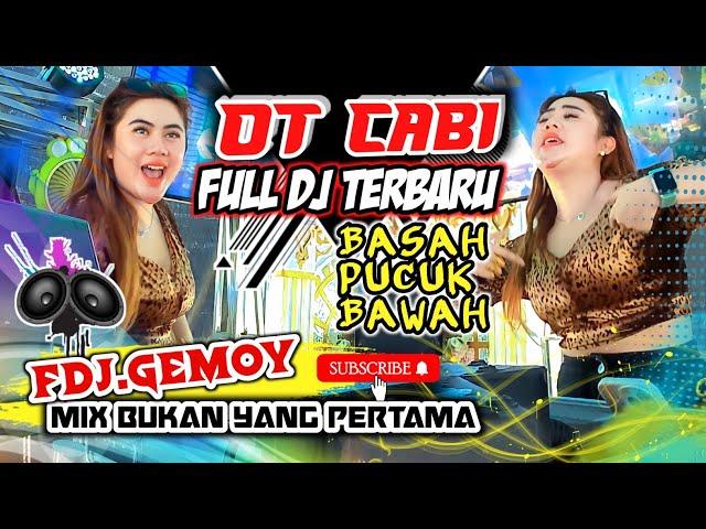 OT CABI FULL DJ TERBARU | DJ GEMOY _MIX BUKAN YANG PERTAMA #otcabi #fdjdevibalqis #otcabiterbaru2023