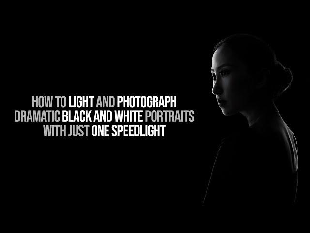 How to Light and Photograph Dramatic Black and White Portraits With just ONE SPEEDLIGHT