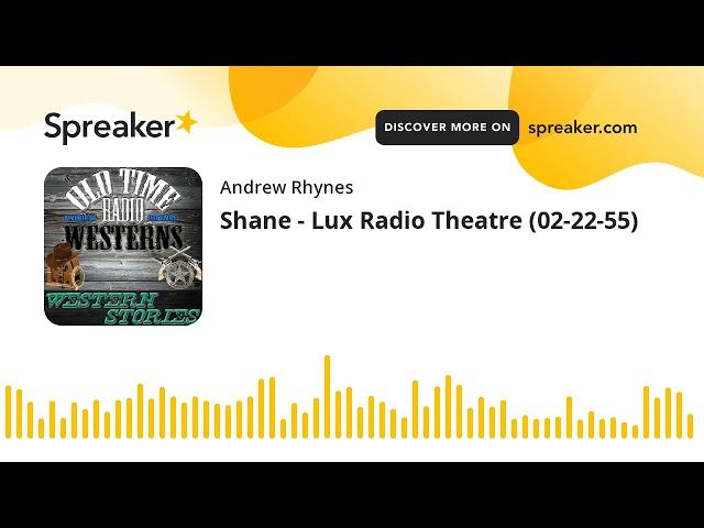 Shane - Lux Radio Theatre (02-22-55)