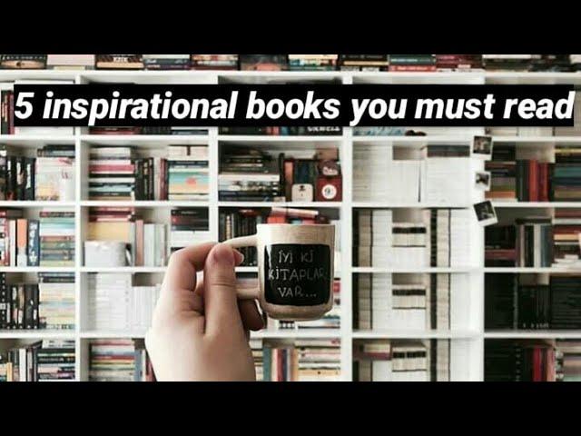 5 inspirational books you must read #bestbookstoread #top5books #inspirationalbooks #goodreads