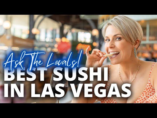 Ask The Locals: BEST SUSHI in Las Vegas OFF The Strip