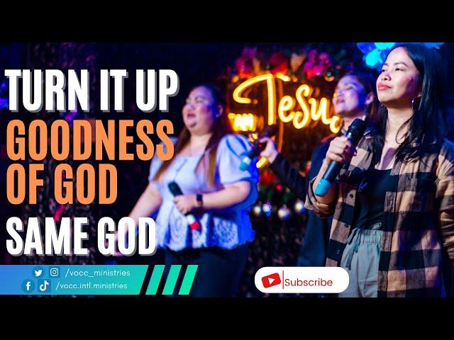 Turn it Up | Goodness of God | Same God - VOCC Worship