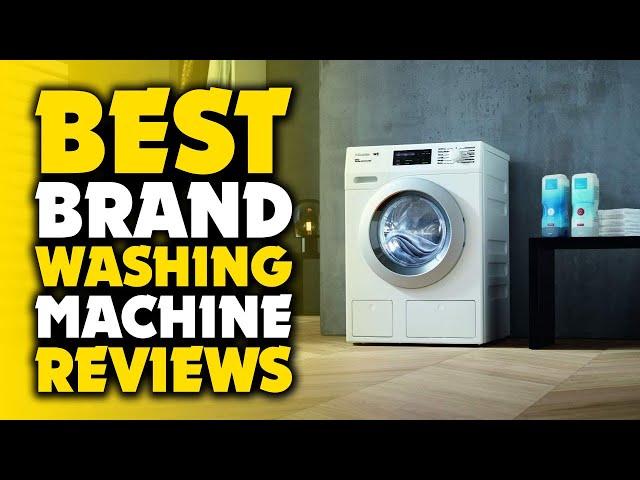 Top 5 Best Brand Washing Machine Reviews