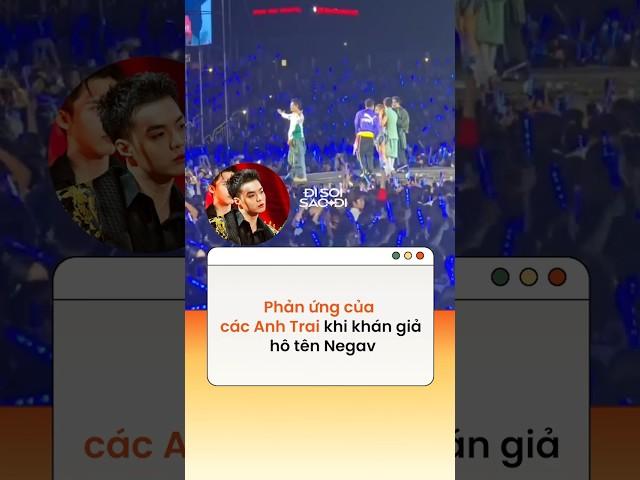 Phản ứng của các Anh Trai khi khán giả hô tên Negav