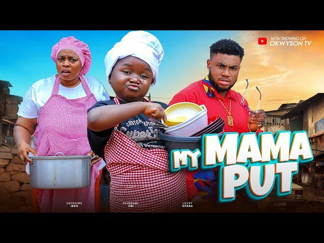 MY MAMA PUT 2 - EBUBE OBIO, GEORGINA IBEH 2024 Latest Nigerian Nollywood Movie