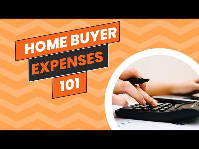 Hidden Costs of Buying a Home: Buyer Expenses 101 - What You Need to Know!