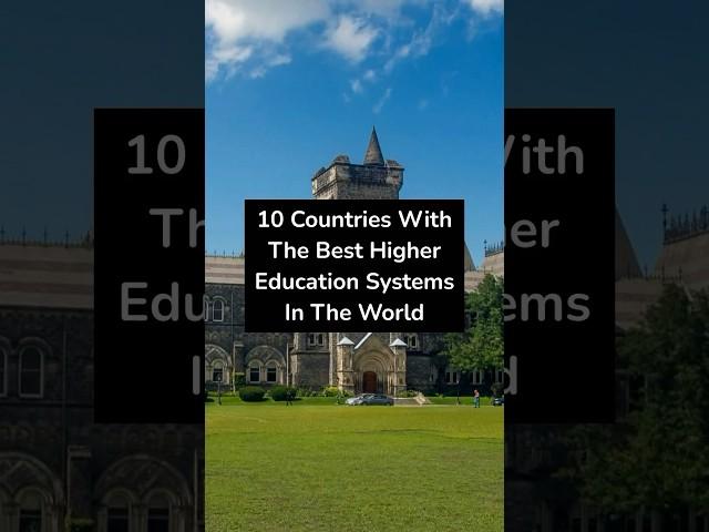 10 Countries With The Best Higher Education Systems In The World #education #university #explore