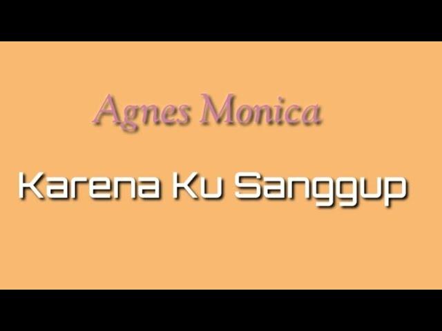 Agnes Monica - Karena Ku Sanggup lirik lagu