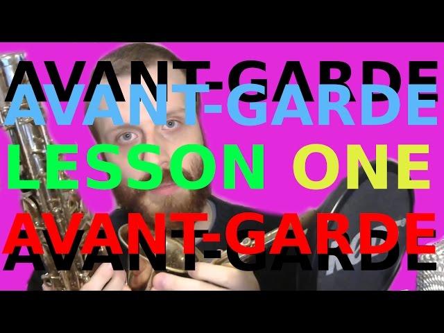 Avant-garde Music: Lesson One (Introduction)